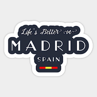 Life is Better in Madrid, Spain Flag Sticker